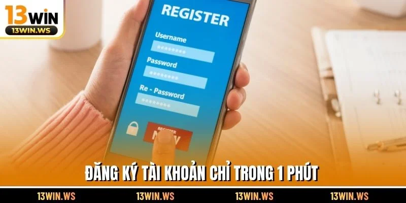 Đăng Ký Tài Khoản Chỉ Trong 1 Phút