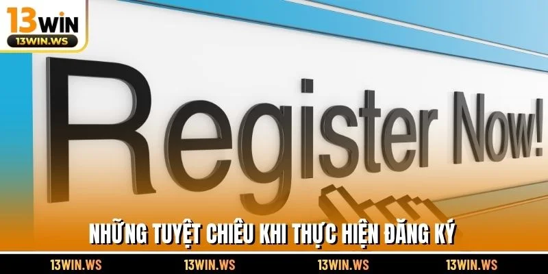 Những tuyệt chiêu khi thực hiện đăng ký