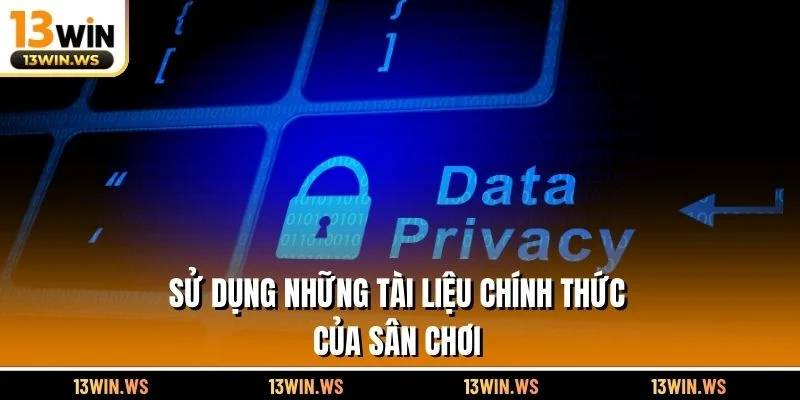Sử dụng những tài liệu chính thức của sân chơi
